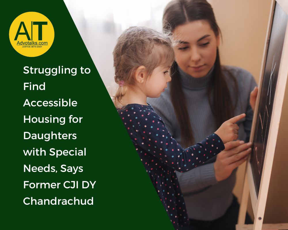 Struggling To Find Accessible Housing For Daughters With Special Needs, Says Former CJI DY Chandrach